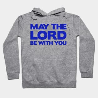 May The Lord Be With You Hoodie